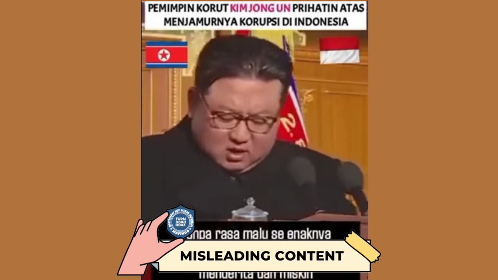 [HOAKS atau FAKTA] : Prihatin, Kim Jong-un Siap Ambil alih Pimpin Indonesia untuk Bersihkan Pejabat Koruptor